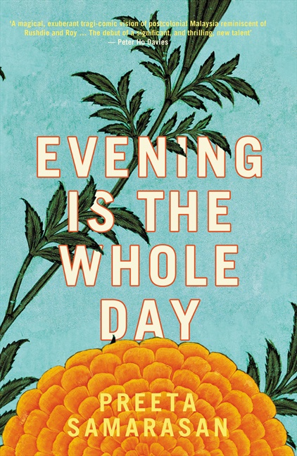 Evening is the Whole Day by Preeta Samarasan, London: Fourth Estat